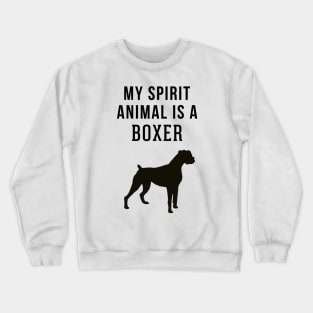 My Spirit Animal is a Boxer Crewneck Sweatshirt